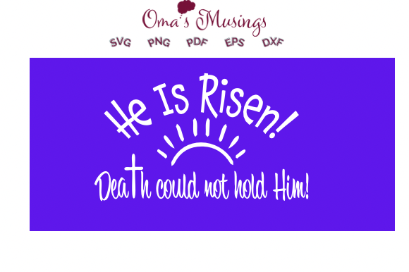 He is Risen Easter Resurrection Day SVG Graphics for Crafts