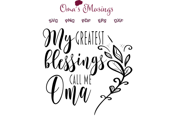 Oma SVG - Mothers Day - Oma Blessings: Graphics & Crafts